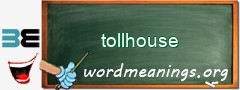 WordMeaning blackboard for tollhouse